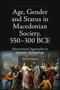 Age, Gender and Status in Macedonian Society, 550-300 Bce: Intersectional Approaches to Mortuary Archaeology