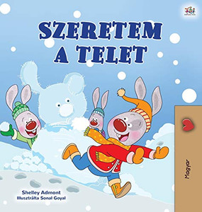 I Love Winter (Hungarian Book for Kids) (Hungarian Bedtime Collection) (Hungarian Edition)