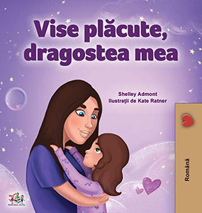 Sweet Dreams, My Love (Romanian Children's Book) (Romanian Bedtime Collection) (Romanian Edition)