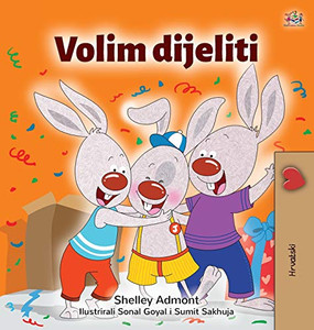 I Love to Share (Croatian Children's Book) (Croatian Bedtime Collection) (Croatian Edition)