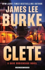 Clete: A Dave Robicheaux Novel Large Print