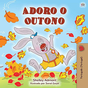 I Love Autumn (Portuguese Children's Book - Portugal): Portuguese - Portugal (Portuguese Bedtime Collection - Portugal) (Portuguese Edition) I Love Autumn (Portuguese Children's Book - Portugal): Portuguese - Portugal (Portuguese Bedtime Collection - Portugal) (Portuguese Edition)