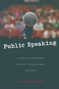 Public Speaking; A Concise Overview for the Twenty-first Century