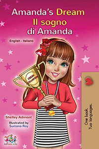 Amanda's Dream (English Italian Bilingual Book for Children) (English Italian Bilingual Collection) (Italian Edition) Amanda's Dream (English Italian Bilingual Book for Children) (English Italian Bilingual Collection) (Italian Edition)