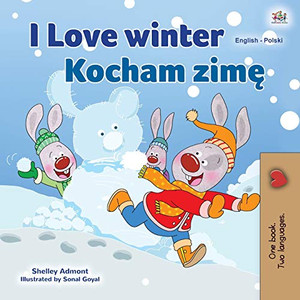 I Love Winter (English Polish Bilingual Book for Kids) (English Polish Bilingual Collection) (Polish Edition) I Love Winter (English Polish Bilingual Book for Kids) (English Polish Bilingual Collection) (Polish Edition)