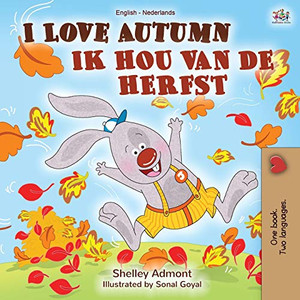 I Love Autumn (English Dutch Bilingual Book) (English Dutch Bilingual Collection) (Dutch Edition) I Love Autumn (English Dutch Bilingual Book) (English Dutch Bilingual Collection) (Dutch Edition)