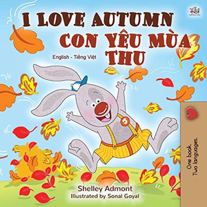 I Love Autumn (English Vietnamese Bilingual Book for Children) (English Vietnamese Bilingual Collection) (Vietnamese Edition)