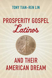 Prosperity Gospel Latinos and Their American Dream (Where Religion Lives)