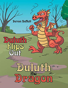 Duluth the Dragon: Duluth Flips Out Duluth the Dragon: Duluth Flips Out