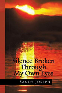 Silence Broken Through My Own Eyes Silence Broken Through My Own Eyes