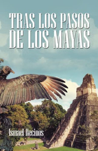Tras los pasos de los Mayas (Spanish Edition)