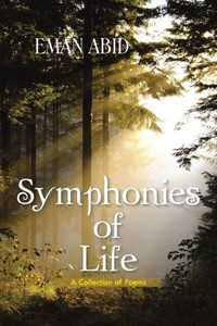 Symphonies of Life: A Collection of Poems