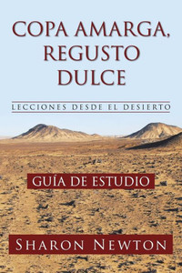 Copa Amarga, Regusto Dulce Lecciones Desde El Desierto: Guía de Estudio