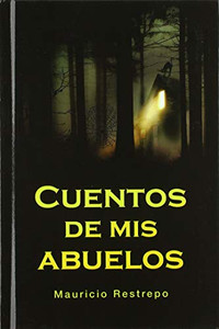 Cuentos De Mis Abuelos (Spanish Edition) Cuentos De Mis Abuelos (Spanish Edition)