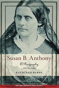 Susan B. Anthony: A Biography