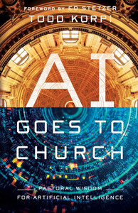 AI Goes to Church: Pastoral Wisdom for Artificial Intelligence