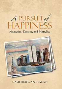 A Pursuit of Happiness: Memories, Dreams, and Mortality A Pursuit of Happiness: Memories, Dreams, and Mortality