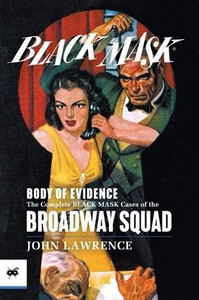 Body of Evidence: The Complete Black Mask Cases of the Broadway Squad