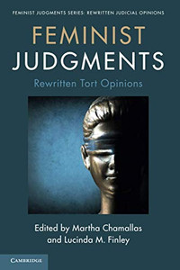 Feminist Judgments: Rewritten Tort Opinions (Feminist Judgment Series: Rewritten Judicial Opinions)