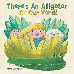 There?s an Alligator in Our Yard!
