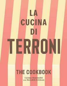 La Cucina Di Terroni: The Cookbook