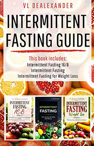 Intermittent Fasting Guide: Intermittent Fasting 16/8, Intermittent Fasting, & Intermittent Fasting for Weight Loss Intermittent Fasting Guide: Intermittent Fasting 16/8, Intermittent Fasting, & Intermittent Fasting for Weight Loss
