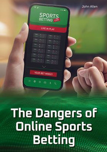 The Dangers of Online Sports Betting