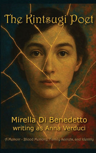 The Kintsugi Poet: A Memoir - Blood Memory, Family Secrets, and Identity