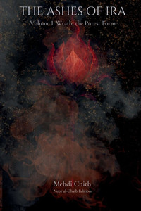 Wrath, the Purest Form: Volume One of The Ashes of Ira