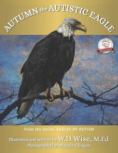 Eagles of Autism: Autumn the Autistic Eagle Book One
