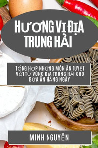 Hương Vị Địa Trung Hải: Tổng Hợp Những MÃ³n Ăn Tuyệt Vời Từ VÃ¹ng Đị