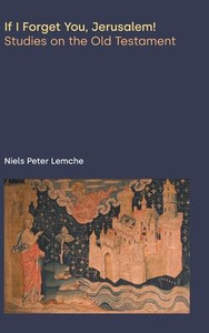 If I Forget You, Jerusalem! Studies on the Old Testament