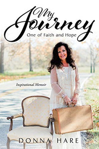 My Journey: One of Faith and Hope My Journey: One of Faith and Hope