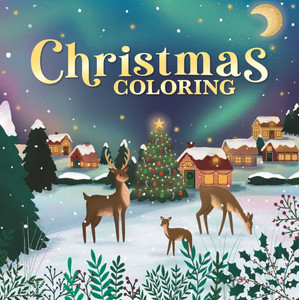 Christmas Coloring: 94 Magical Pages to Color