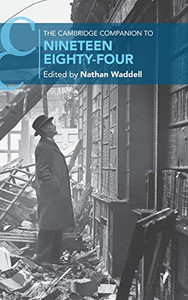 The Cambridge Companion to Nineteen Eighty-Four (Cambridge Companions to Literature) The Cambridge Companion to Nineteen Eighty-Four (Cambridge Companions to Literature)