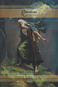 Questions to God, Volume 3: My Sheep Hear My Voice