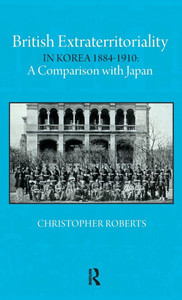 British Extraterritoriality in Korea 1884 - 1910: A Comparison with Japan