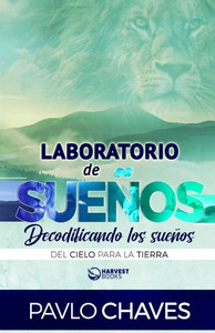 Laboratorio de sueÃ±os: Decodificando los sueÃ±os del cielo para la tierra