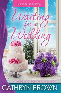 Waiting for a Wedding: Large Print Large Print