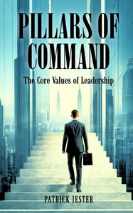 Pillars of Command: The Core Values of Leadership