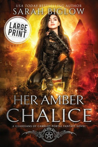 Her Amber Chalice: A Large Print Magical Quest Portal Fantasy Novel Large Print