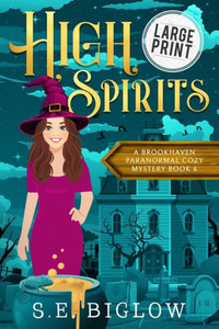 High Spirits: A Large Print Spooky Small Town Mystery Large Print