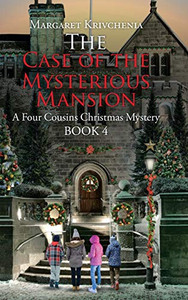 The Case of The Mysterious Mansion: A Four Cousins Christmas Mystery The Case of The Mysterious Mansion: A Four Cousins Christmas Mystery