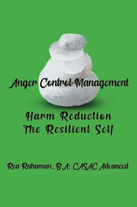 Anger Control Management: Harm Reduction The Resilient Self