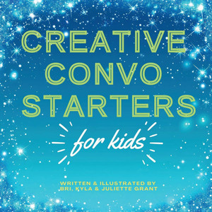 Creative Convo Starters for Kids