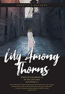 Lily Among Thorns: Song of Solomon 2:2 In the Last Days 2nd Peter 3:3 Lily Among Thorns: Song of Solomon 2:2 In the Last Days 2nd Peter 3:3