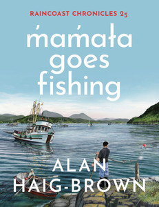 Raincoast Chronicles 25: M̓am̓aɫa Goes Fishing