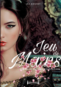 Jeu de Mains: L'amour est une révolution