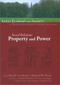 Rural Economy and Society in North-Western Europe, 500-2000: Social Relations: Property and Power
