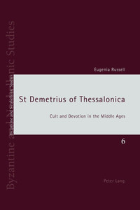 St Demetrius of Thessalonica; Cult and Devotion in the Middle Ages